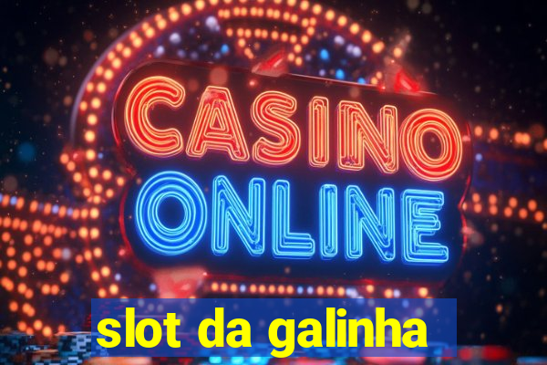 slot da galinha