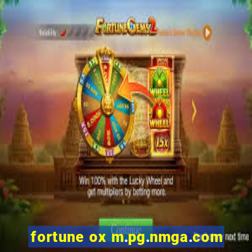 fortune ox m.pg.nmga.com