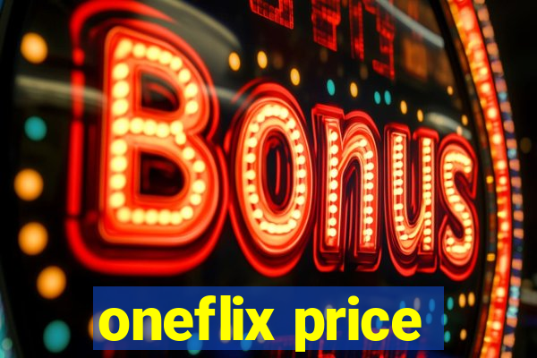 oneflix price