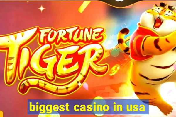 biggest casino in usa