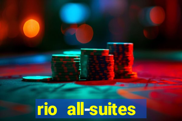 rio all-suites hotel & casino