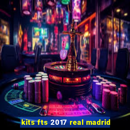 kits fts 2017 real madrid