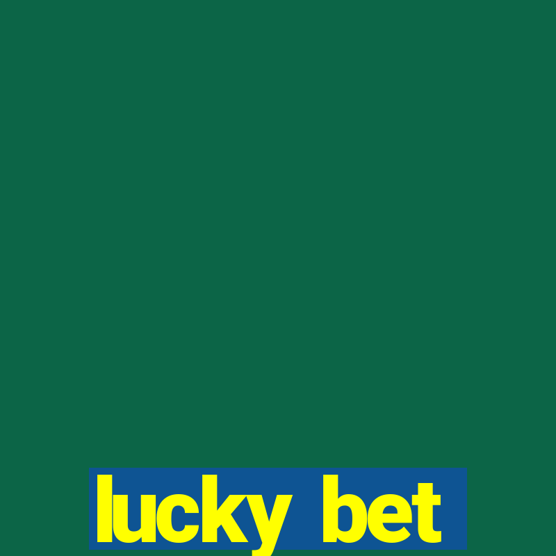 lucky bet