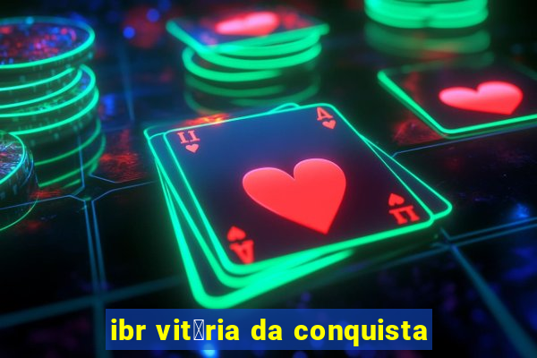 ibr vit贸ria da conquista