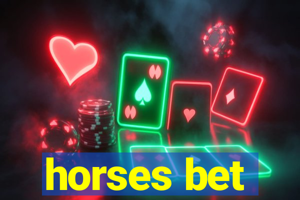 horses bet