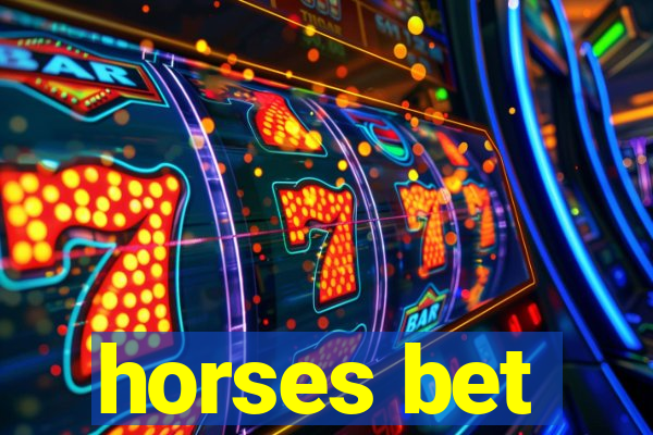 horses bet