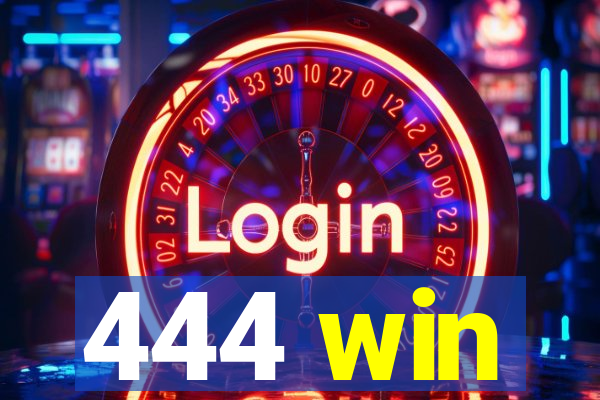 444 win