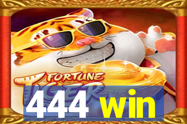 444 win