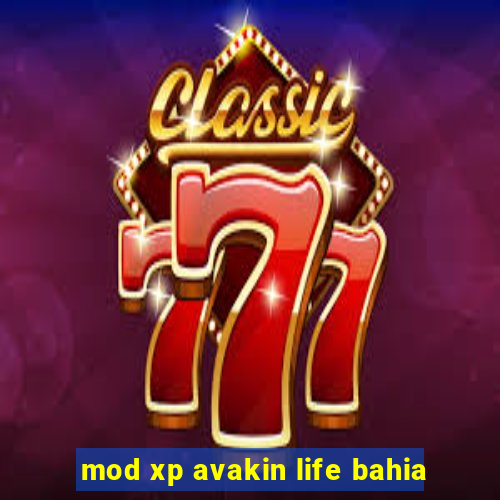 mod xp avakin life bahia