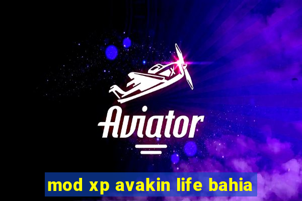 mod xp avakin life bahia