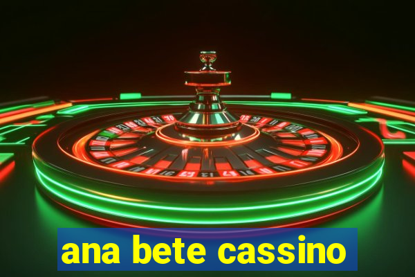 ana bete cassino