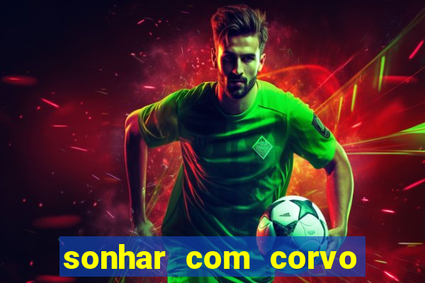 sonhar com corvo preto atacando