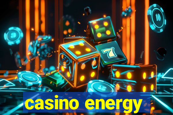 casino energy