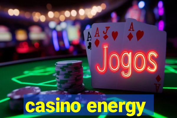 casino energy