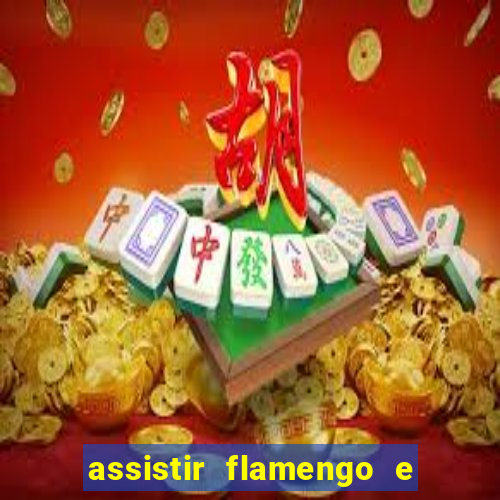 assistir flamengo e inter futemax