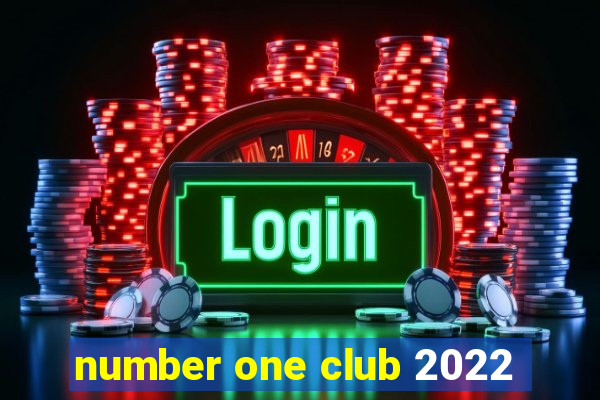 number one club 2022