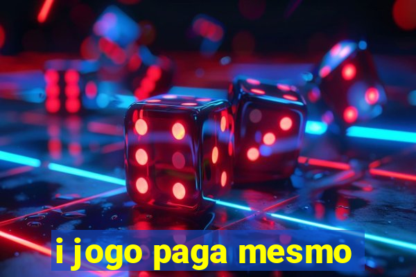 i jogo paga mesmo