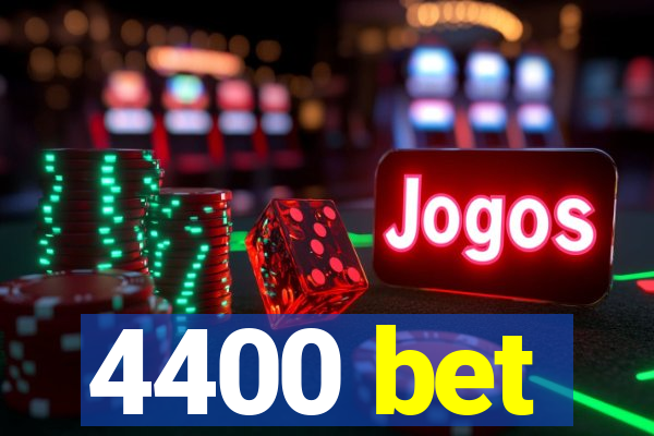 4400 bet