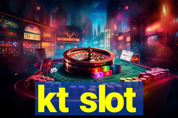 kt slot