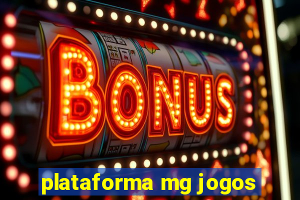 plataforma mg jogos