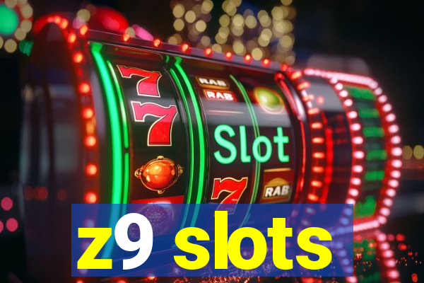 z9 slots