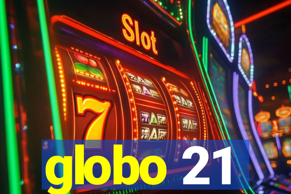 globo 21