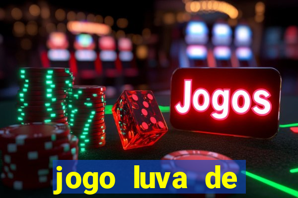 jogo luva de pedreiro cassino