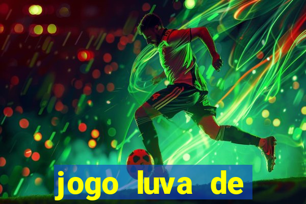 jogo luva de pedreiro cassino