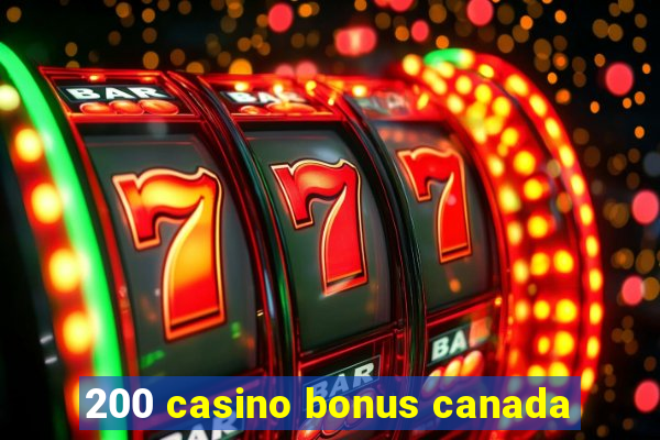 200 casino bonus canada