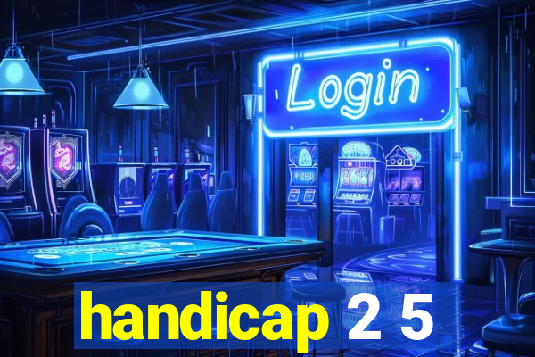 handicap 2 5