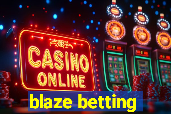 blaze betting