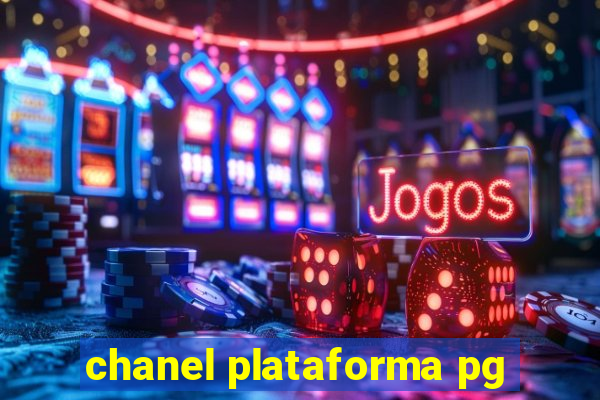 chanel plataforma pg