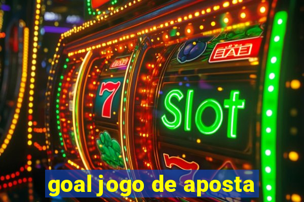 goal jogo de aposta