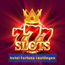 hotel fortuna reutlingen