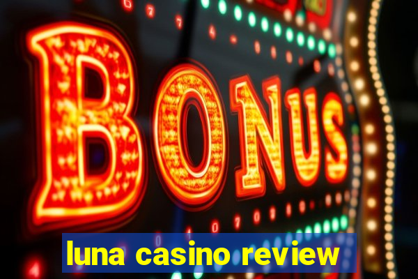 luna casino review