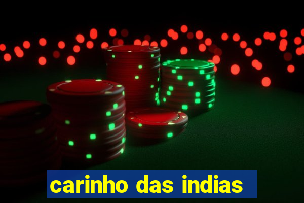 carinho das indias