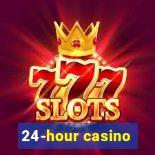 24-hour casino