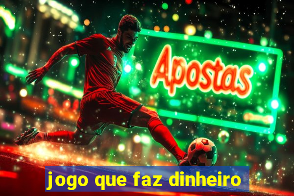 jogo que faz dinheiro