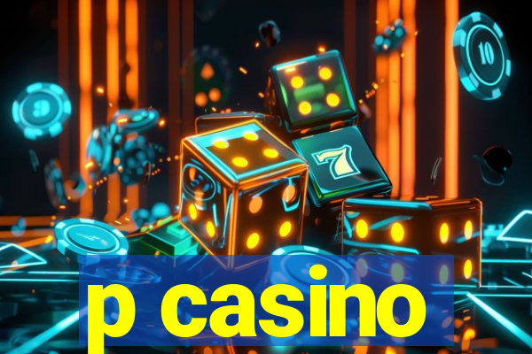 p casino