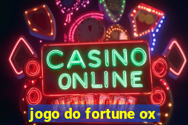 jogo do fortune ox