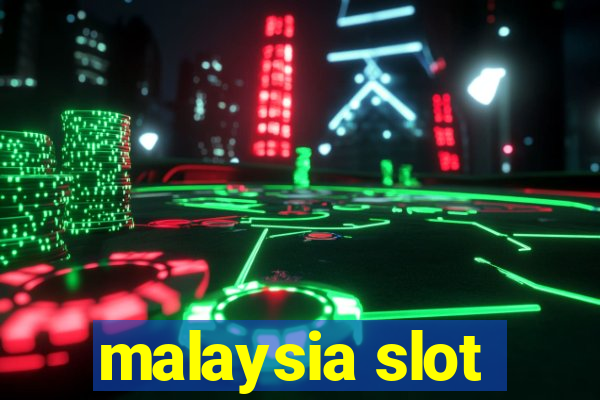 malaysia slot