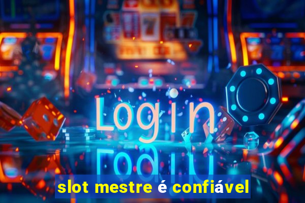 slot mestre é confiável