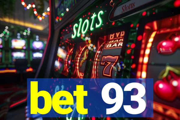 bet 93