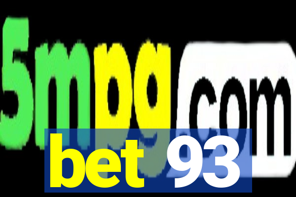 bet 93