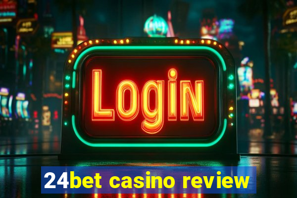 24bet casino review