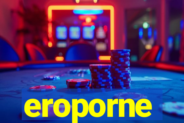 eroporne