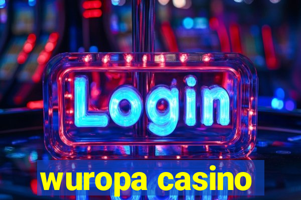 wuropa casino