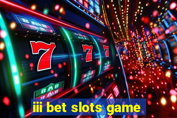 iii bet slots game