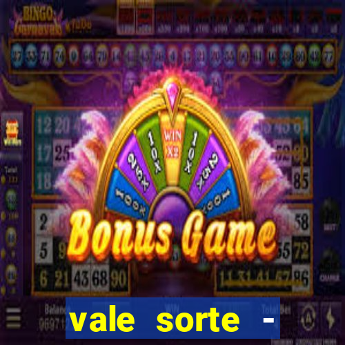 vale sorte - resultado hoje