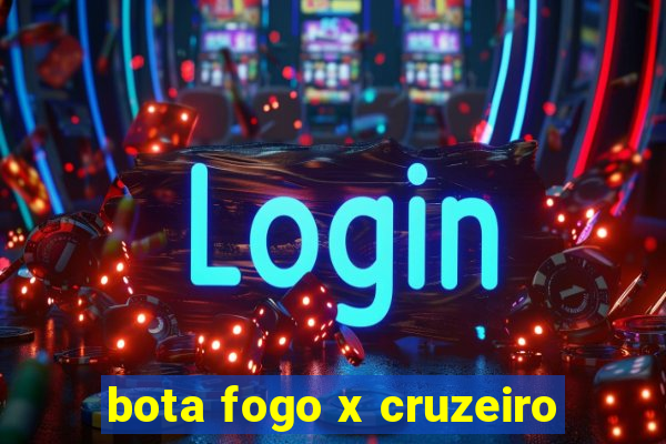 bota fogo x cruzeiro